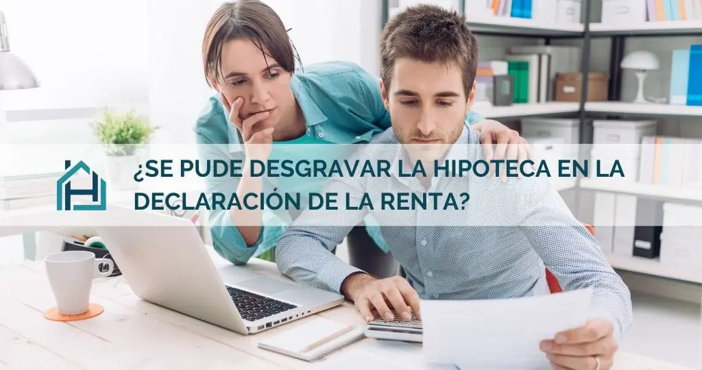 ¿Se puede desgravar la hipoteca de la declaración de la renta? - Realista